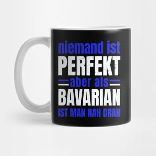 Niemand ist Perfekt aber als Bayer (Bavarian) Mug